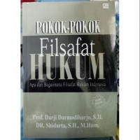 Pokok-pokok filsafat hukum : apa dan bagaimana filsafat hukum di indonesia