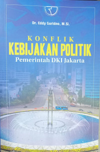 Image of Konflik Kebijakan Politik Pemerintah DKI Jakarta