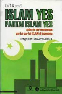 Islam Yes Partai Islam Yes : Sejarah Perkembangan Partai-Partai Islam di Indonesia