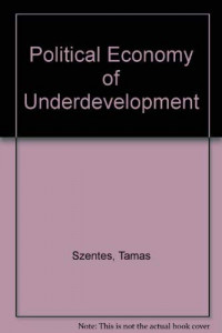 The Political Economy of Underdevelopment