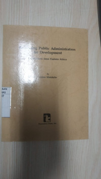 Reforming Public Administration for Development : Experinces from Eastern Africa