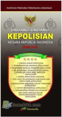 Undang-Undang Kepolisian Negara Republik Indonesia Edisi Revisi 2010