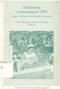 Indonesia Assessment 1993 Labour : Sharing in the Benefits of Growth?