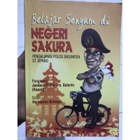 Belajar Senyum di Negeri Sakura : Pengalaman Polisi Indonesia di Jepang