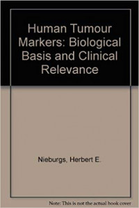 Human tumor markers, biological basis and clinical relevance