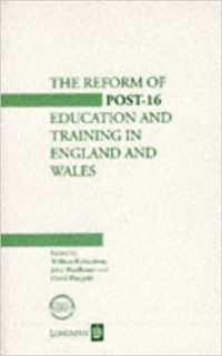 The Reform of post-16 education and training in england and wales