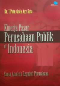 Kinerja pasar perusahaan publik di Indonesia : suatu analilis reputasi perusahaan