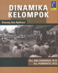 Dinamika kelompok : konsep dan aplikasi