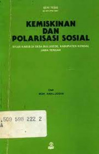 Kemiskinan dan Polarisasi Sosial : Studi Kasus di Desa Bulugede, Kabupaten Kendal Jawa Tengah