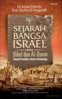 Sejarah bangsa israel dalam bibel dan al quran : sebuah penelitian islamic archaelogy