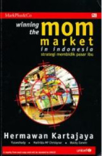 Winning the mom market in Indonesia : Strategi membidik pasar ibu