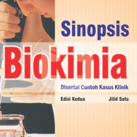 Sinopsis biokimia disertai contoh kasus klinik : jilid 1