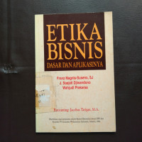 Etika bisnis dasar dan apklikasinya