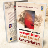 Memahami dan Membuat Pendapatan Hukum (Legal Opinion) Kenotariatan