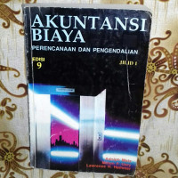 Akuntansi Biaya : Perencanaan dan Pengendalian Jilid I