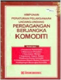 Himpunan peraturan pelaksanaan undang-undang perdagangan berjangka komoditi