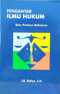 Pengantar ilmu hukum : Buku panduan mahasiswa