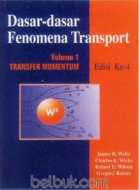 Dasar-Dasar Fenomena Transport : Volume 1 Transfer Momentum Edisi 4