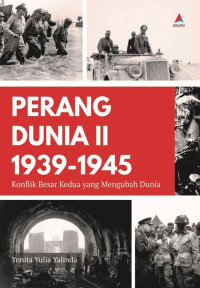 Perang Dunia II 1839-1945 : Konflik Besar Kedua yang Mengubah Dunia