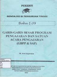 Pakerti Mengajar di Perguruan Tinggi : Garis-Garis Besar Program Pengajar dan Satuan Acara Pengajaran (GBPP & SAP)