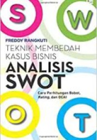 Analisis SWOT: Teknik Membedah Kasus Bisnis