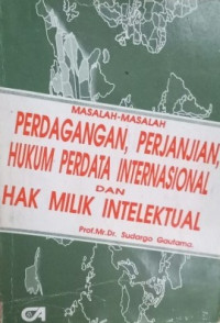 Masalah-masalah perdagangan, perjanjian, hukum perdata internasional dan hak milik intelektual