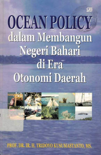 Ocean Policy dalam Membangun Negeri Bahari di Era Otonomi Daerah