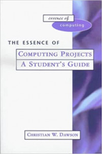 The Essence of computing projects : a student's guide