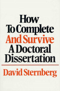 How to complete and survive a doctoral dissertation