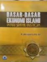 Dasar-dasar ekonomi islami : menuju sirathal mustaqim