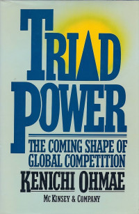 Triad power : the coming shape of global competition