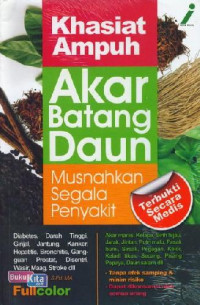 Khasiat ampuh akar batang daun musnahkan segala penyakit