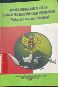 Kewarganegaraan RI Dalam Bingkai Pembangunan Jati Diri Bangsa (Nation Character Building)