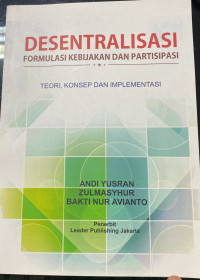 Desentralisasi, Formulasi Kebijakan dan Partisipasi: Teori, Konsep, dan Implementasi