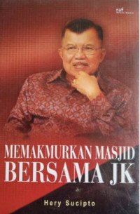 Memakmurkan masjid bersama JK