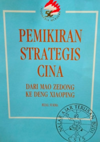 Pemikiran strategis Cina : dari Mao Zedong ke Deng Xiaoping