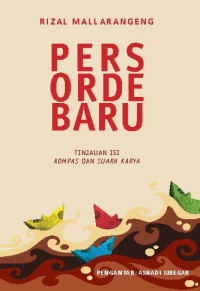 Pers orde baru: Tinjauan isi kompas dan suara karya