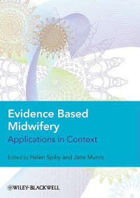 Evidence Based Midwifery : Applications In Context