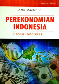 Perekonomian indonesia : pasca reformasi