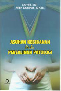 Asuhan kebidanan pada persalinan patologi