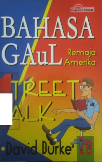 Bahasa Gaul remaja amerika street talk 2B