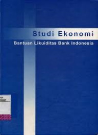 Studi ekonomi : bantuan  likuiditas Bank Indonesia