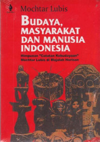 Budaya, masyarakat dan manusia Indonesia: himpunan 