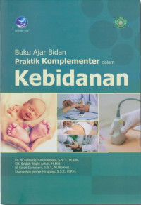 Buku ajar bidan praktik komplementer dalam kebidanan