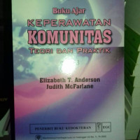 Buku ajar keperawatan komunitas : Teori dan praktik