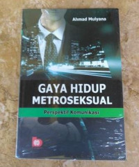 Gaya hidup metroseksual : perspektif komunikasi