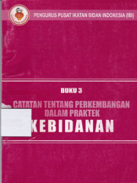 Catatan tentang perkembangan dalam praktek kebidanan (Buku 3)