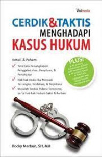 Cerdik & taktis menghadapi kasus hukum