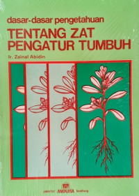 Dasar-dasar pengetahuan tentang zat pengatur tumbuh