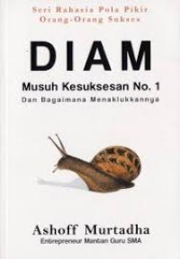 Diam : musuh kesuksesan no. 1 bagaimana menaklukannya